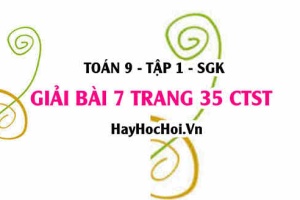 Bài 7 trang 35 Toán 9 tập 1 Chân trời sáng tạo